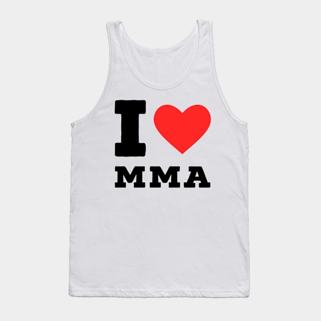 I love mma Tank Top by richercollections